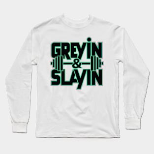 Greyin & Slayin Workout Typography T-Shirt - Motivational Gym Tee for Fitness Enthusiasts Long Sleeve T-Shirt